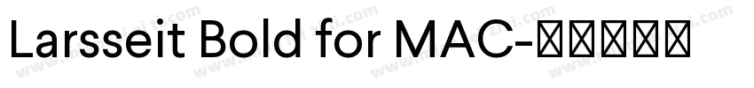 Larsseit Bold for MAC字体转换